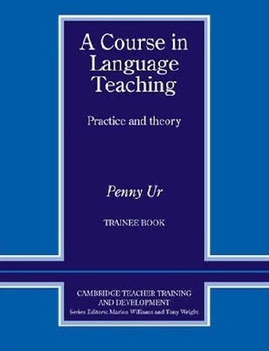 A Course in Language Teaching Trainee Book - Ur Penny
