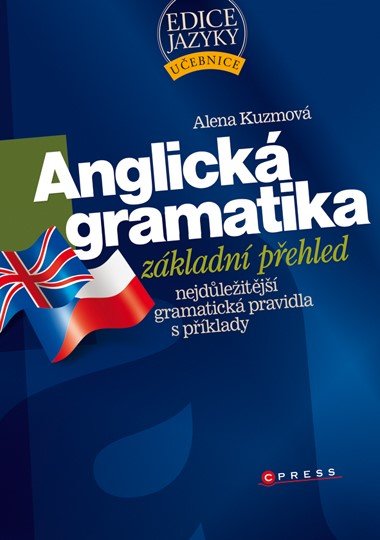 Anglick gramatika - Zkladn pehled - Alena Kuzmov