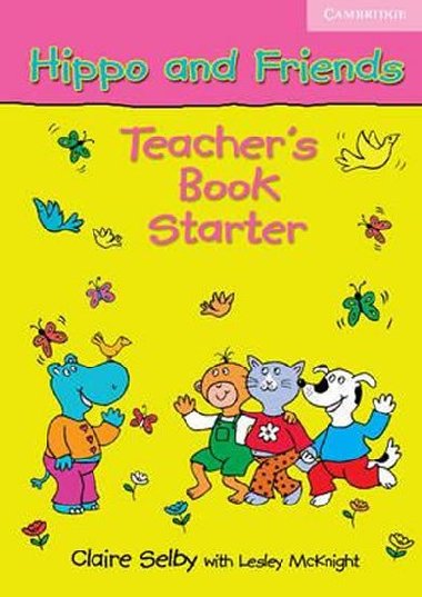 Hippo and Friends Starter Teachers Book - Selby Claire