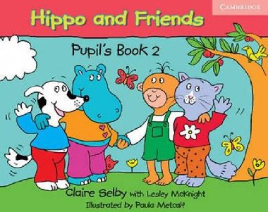 Hippo and Friends 2 Pupils Book - Selby Claire