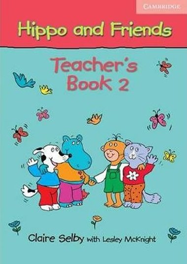Hippo and Friends 2 Teachers Book - Selby Claire