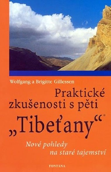 Praktick zkuenosti s pti Tibeany - Nov pohledy na star tajemstv - Wolfgang a Brigitte Gillessen