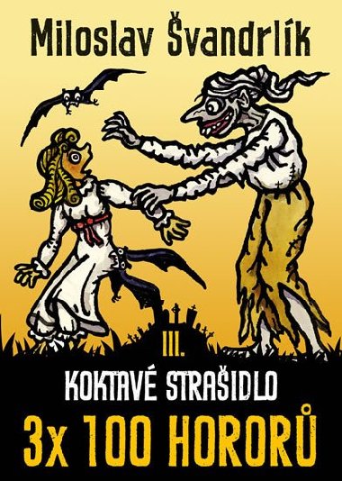 Koktav straidlo 3 x 100 horor - kniha III. - Miloslav vandrlk