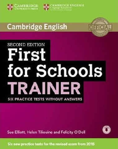 First for Schools Trainer Six Practice Tests without Answers with Audio, 2 ed - Elliott Sue