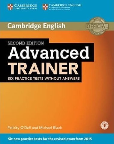 Advanced Trainer Six Practice Tests without Answers with Audio, 2 ed - ODell Felicity