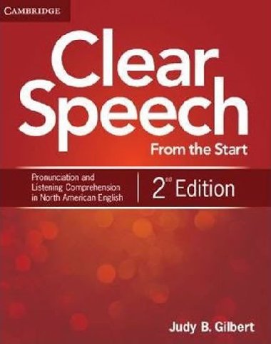 Clear Speech from the Start Students Book - Gilbert Judy B.