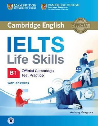 IELTS Life Skills Official Cambridge Test Practice B1 Students Book with Answers and Audio - Cosgrove Anthony