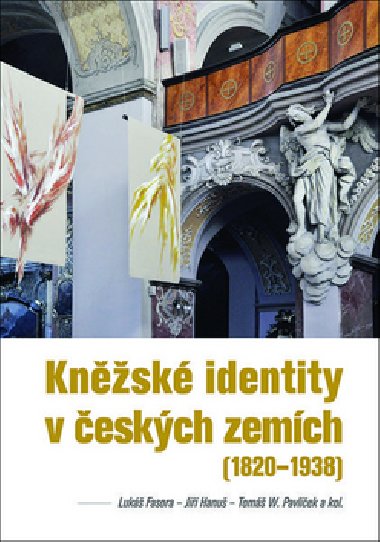 Kněžské identity v českých zemích - Lukáš Fasora; Jiří Hanuš; Tomáš Pavlíček