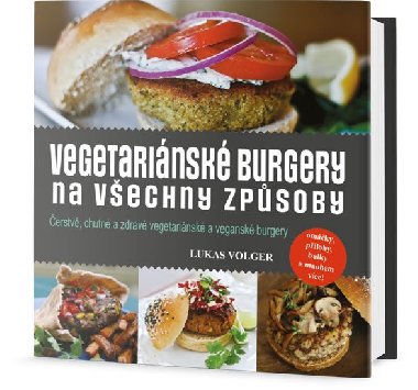 Vegetarinsk burgery na vechny zpsoby - Lukas Volger