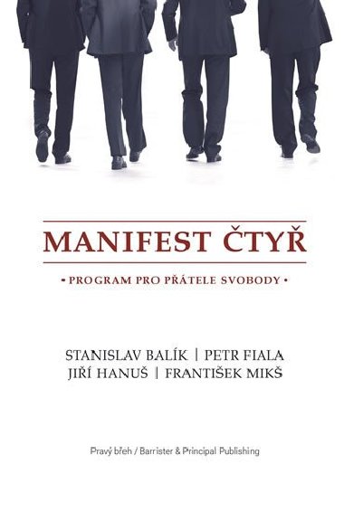Manifest ty - Program pro ptele svobody - Petr Fiala; Ji Hanu; Frantiek Mik
