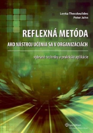 Reflexn metda ako nstroj uenia sa v organizcich - Lenka Theodoulides; Peter Jahn