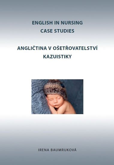 Anglitina v oetovatelstv kazuistiky / English in Nursing Case Studies - Irena Baumrukov