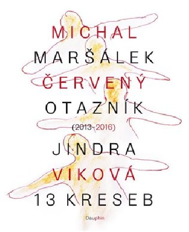 erven otaznk (2013 - 2016) / 13 kreseb - Michal Marlek