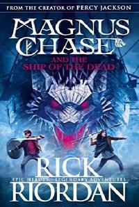 Magnus Chase & Ship Of Dead - Rick Riordan