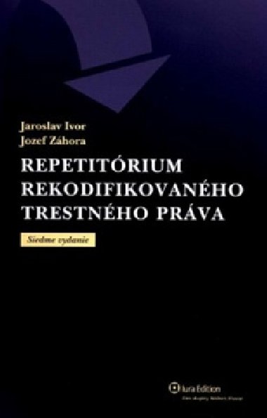 Repetitrium rekodifikovanho trestnho prva - Jaroslav Ivor; Jozef Zhora