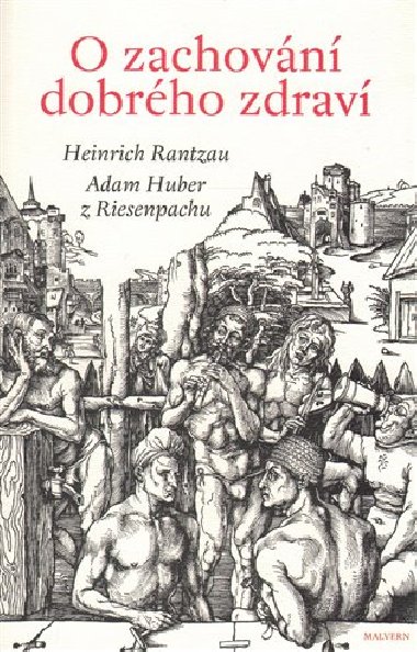 O zachovn dobrho zdrav - Adam Huber z Riesenpachu,Heinrich Rantzau