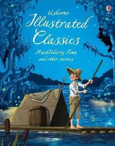 Illustrated Classics Huckleberry Finn & Other Stories - kolektiv autor