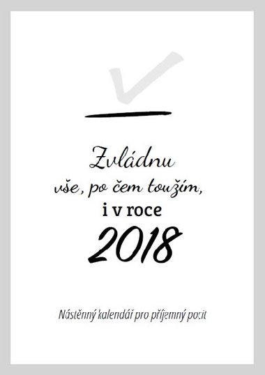 Zvldnu ve po em toum, i v roce 2018 - Nstnn kalend pro pjemn pocit - Makariusov Radana