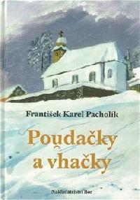 Poudaky a vhaky - Frantiek Karel Pacholk