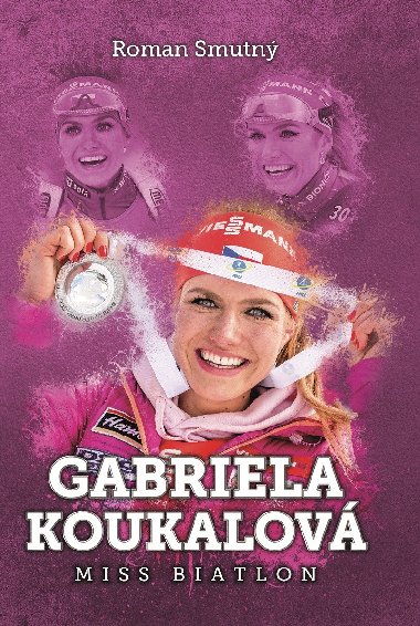 Gabriela Koukalov: miss biatlon - Smutn Roman