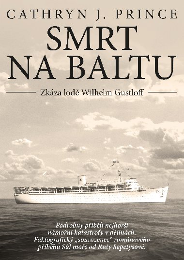 Smrt na Baltu: Zkza lod Wilhelm Gustloff - Cathryn J. Prince