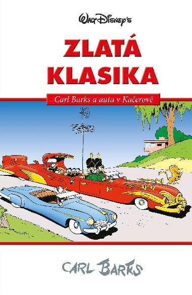 Disney Zlatá klasika Carl Barks a auta v Kačerově - Walt Disney
