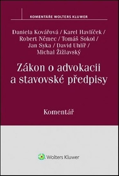 Zkon o advokacii a stavovsk pedpisy - Daniela Kovov; Karel Havlek; Robert Nmec