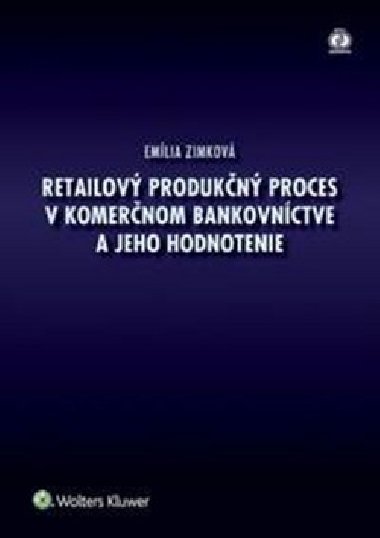 Retailov produkn proces v komernom bankovnctve a jeho hodnotenie - Emlia Zimkov