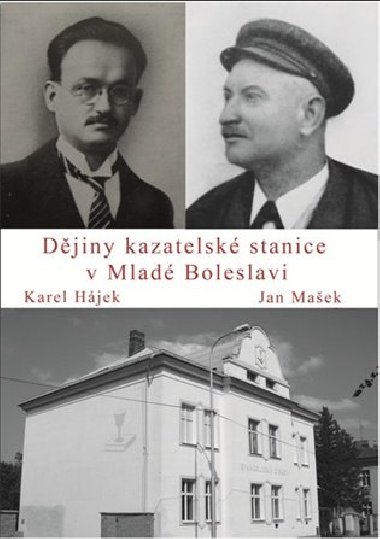 Dějiny kazatelské stanice v Mladé Boleslavi - Karel Hájek,Jan Mašek