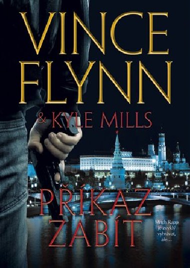 Pkaz zabt - Vince Flynn,Kyle Mills