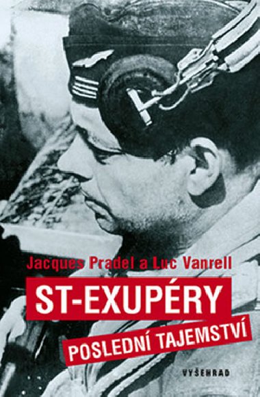 ST-Exupry Posledn tajemstv - Jacques Pradel; Luc Vanrell