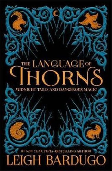 The Language of Thorns : Midnight Tales and Dangerous Magic - Bardugo Leigh