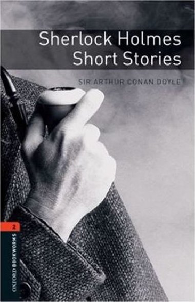 Sherlock Holmes Short Stories 2 : Oxford Bookworms Library: Level 2 - Doyle Arthur Conan