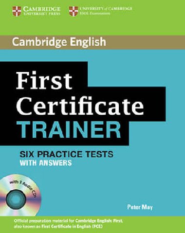 First Certificate Trainer Six Practice Tests with Answers and Audio CDs (3) - May Peter