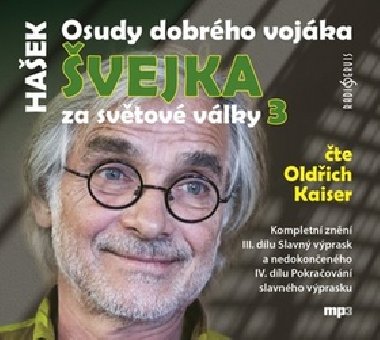 Osudy dobrho vojka vejka 3 - CD - Jaroslav Haek; Oldich Kaiser; Markta Jahodov