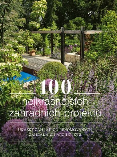 100 nejkrsnjch zahradnch projekt - Esence