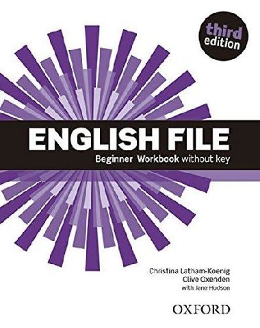 English File: Beginner: Workbook Without Key - Latham-Koenig Christina; Oxenden Clive