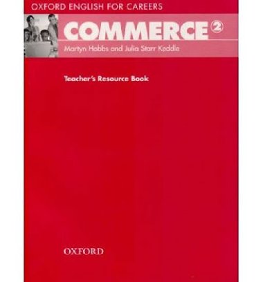 Oxford English for Careers: Commerce 2: : Teachers Resource Book - Hobbs Martyn, Keddle Julia Starr,