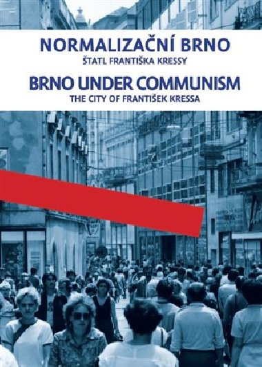 Normalizan Brno / Brno under communism - Frantiek Kressa