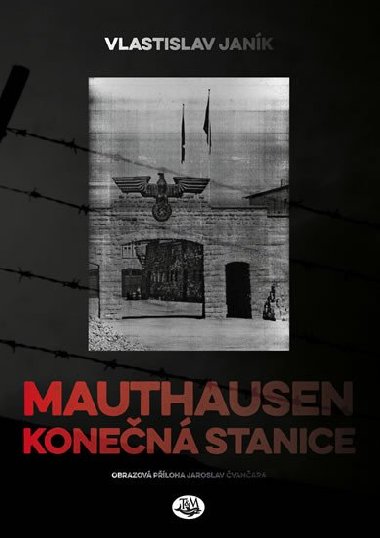 Mauthausen - konen stanice - Vlastislav Jank