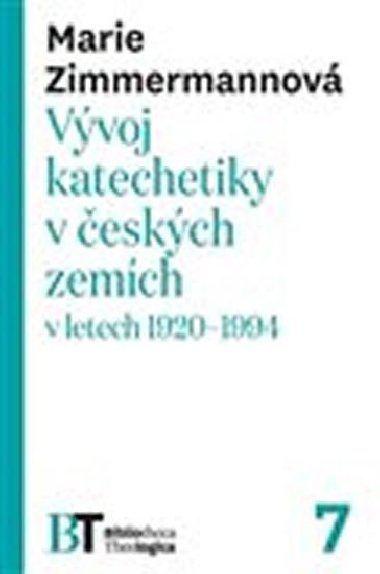 Vvoj katechetiky v eskch zemch v letech 1920-1994 - Marie Zimmermannov