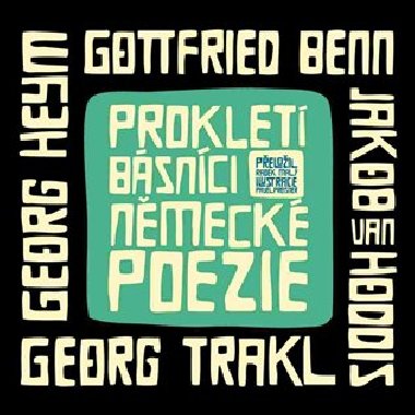 Proklet bsnci nmeck poezie - Gottfried Benn,Georg Heym,Radek Mal,Georg Trakl,Jakob van Hoddis