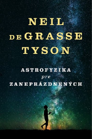 Astrofyzika pre zaneprzdnench - Neil deGrasse Tyson