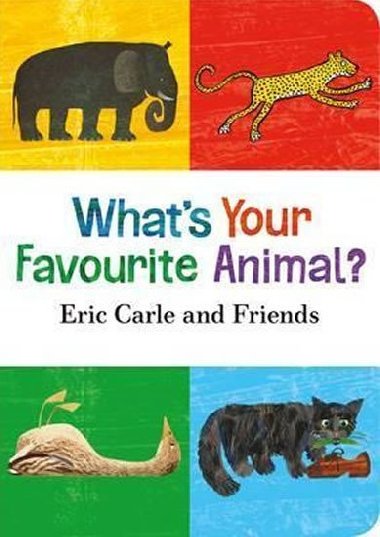 Whats Your Favourite Animal? - Carle Eric