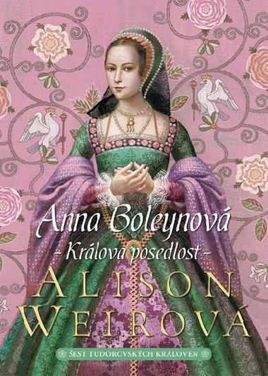Anna Boleynov - Krlova posedlost - Alison Weirov