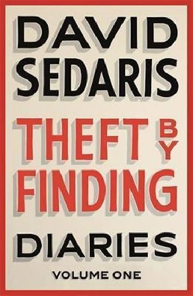 Theft by Finding : Diaries: Volume One - Sedaris David