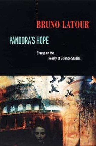 Pandoras  Hope: Essays on the Reality of Science Studies - Latour Bruno