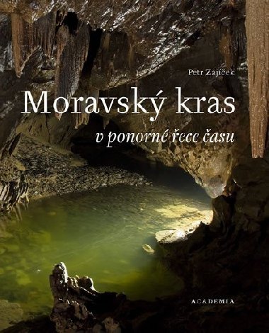 Moravský kras v ponorné řece času - Petr Zajíček