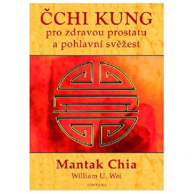 chi kung pro zdravou prostatu a pohlavn svest - Mantak Chia; William U. Wei