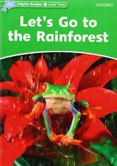 Dolphin Readers Level 3: Lets Go to the Rainforest - Kenshole Fiona
